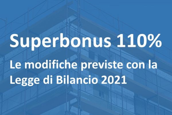 Superbonus 110% - le modifiche previste con la legge di bilancio 2021